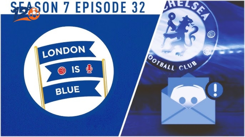 London Is Blue là podcast dành riêng cho người hâm mộ Chelsea FC